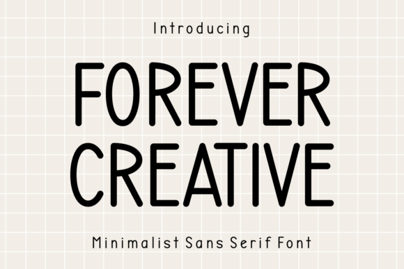 Forever Creative: A Font That Does the Heavy Lifting for Your Brand
